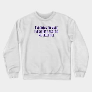 Everything Around Me Crewneck Sweatshirt